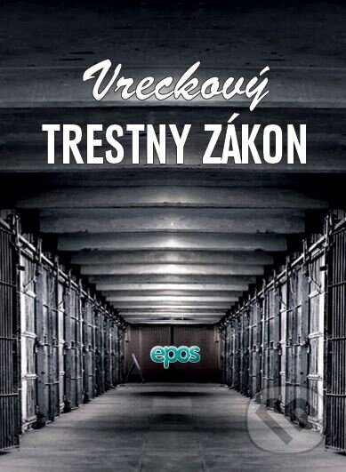 Kniha: Vreckový Trestný zákon (Epos). Epos, 2016 Kniha: Vreckový Trestný zákon (Epos). Epos, 2016