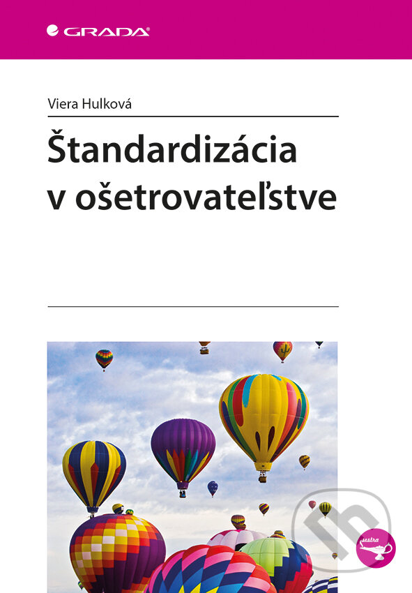 E-kniha: Štandardizácia v ošetrovateľstve (Viera Hulková). Grada, 2016 E-kniha: Štandardizácia v ošetrovateľstve (Viera Hulková). Grada, 2016