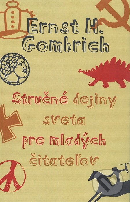 E-kniha: Stručné dejiny sveta pre mladých čitateľov (Ernst H. Gombrich). Slovart, 2016 E-kniha: Stručné dejiny sveta pre mladých čitateľov (Ernst H. Gombrich). Slovart, 2016