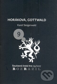 Kniha: Horáková, Gottwald (Karel Steigerwald). Větrné mlýny, 2008 Kniha: Horáková, Gottwald (Karel Steigerwald). Větrné mlýny, 2008