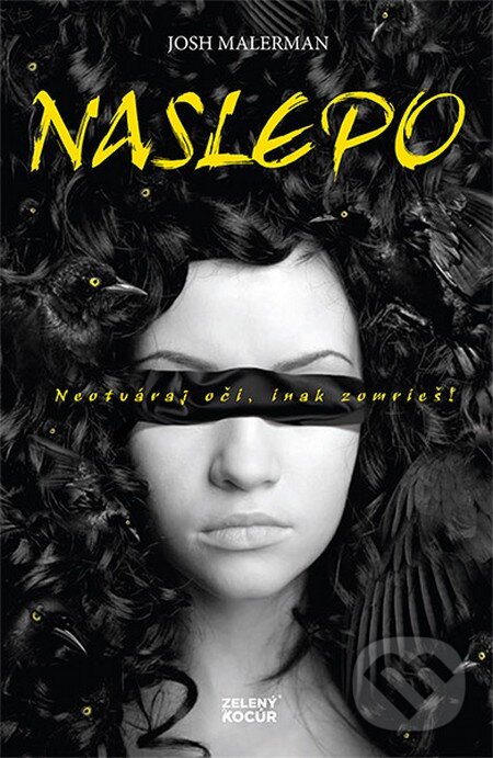 Kniha: Naslepo (Josh Malerman). Zelený kocúr, 2016 Kniha: Naslepo (Josh Malerman). Zelený kocúr, 2016