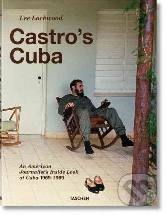Kniha: Castro's Cuba (Lee Lockwood). Taschen, 2016 Kniha: Castro's Cuba (Lee Lockwood). Taschen, 2016