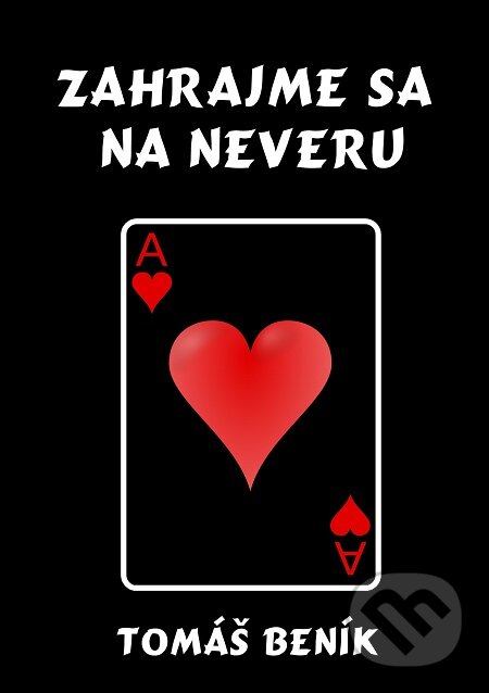 E-kniha: Zahrajme sa na neveru (Tomáš Beník). E-knihy jedou E-kniha: Zahrajme sa na neveru (Tomáš Beník). E-knihy jedou