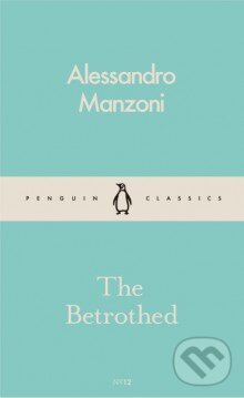 Kniha: The Betrothed (Alessandro Manzoni). Penguin Books, 2016 Kniha: The Betrothed (Alessandro Manzoni). Penguin Books, 2016