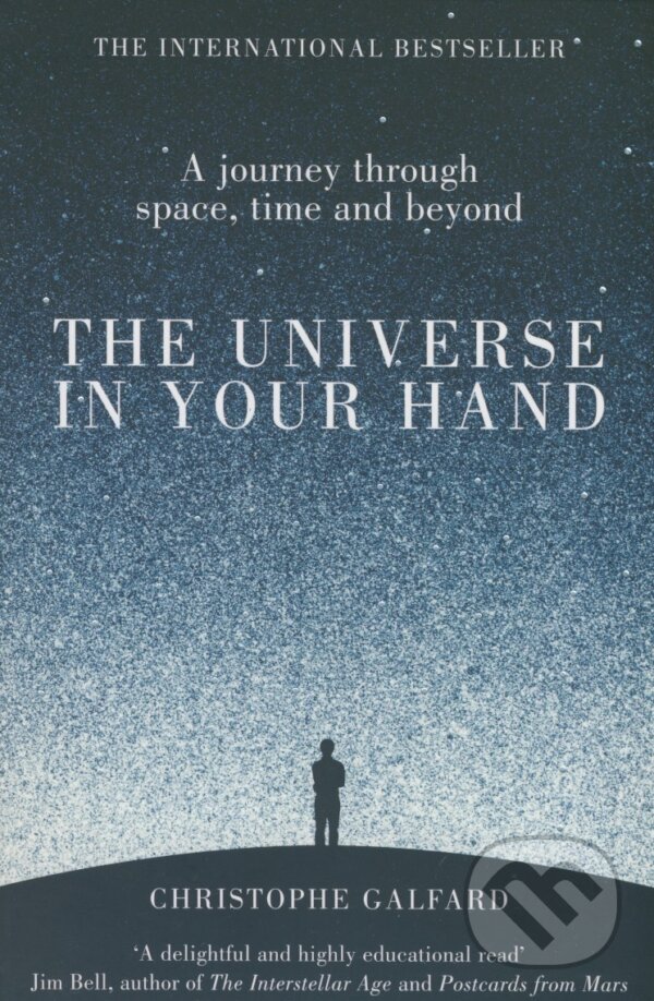 Kniha: The Universe in Your Hand (Christophe Galfard). MacMillan, 2016 Kniha: The Universe in Your Hand (Christophe Galfard). MacMillan, 2016