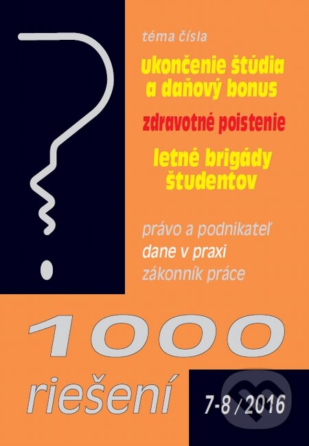 Kniha: 1000 riešení 7-8/2016 (Poradca s.r.o.). Poradca s.r.o., 2016 Kniha: 1000 riešení 7-8/2016 (Poradca s.r.o.). Poradca s.r.o., 2016