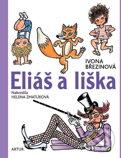Kniha: Eliáš a liška (Ivona Březinová). Artur, 2016 Kniha: Eliáš a liška (Ivona Březinová). Artur, 2016