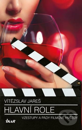 Kniha: Hlavní role (Vítězslav Jareš). Ikar CZ, 2016 Kniha: Hlavní role (Vítězslav Jareš). Ikar CZ, 2016