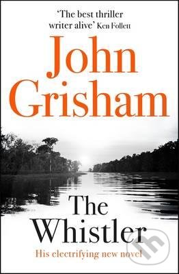 The Whistler - John Grisham, Hodder and Stoughton, 2016