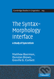 Kniha: The Syntax-Morphology Interface (Matthew Baerman). Cambridge University Press, 2009 Kniha: The Syntax-Morphology Interface (Matthew Baerman). Cambridge University Press, 2009