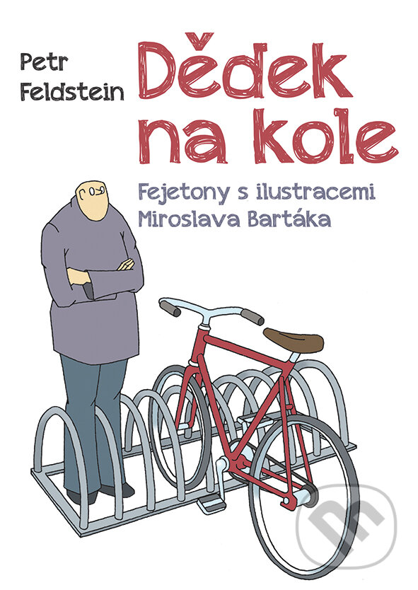 E-kniha: Dědek na kole (Petr Feldstein). Grada, 2016 E-kniha: Dědek na kole (Petr Feldstein). Grada, 2016