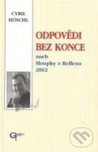 Kniha: Odpovědi bez konce (Cyril Höschl). Galén, 2003 Kniha: Odpovědi bez konce (Cyril Höschl). Galén, 2003