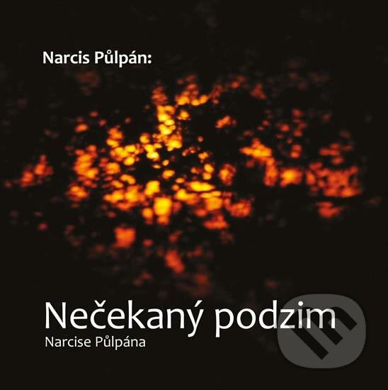 Kniha: Narcis Půlpán: Nečekaný podzim Narcise Půlpána (Michal Moučka a Petr Sedláček). Vogel, 2016 Kniha: Narcis Půlpán: Nečekaný podzim Narcise Půlpána (Michal Moučka a Petr Sedláček). Vogel, 2016
