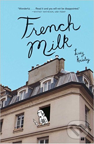 Kniha: French Milk (Lucy Knisley). Simon & Schuster, 2009 Kniha: French Milk (Lucy Knisley). Simon & Schuster, 2009