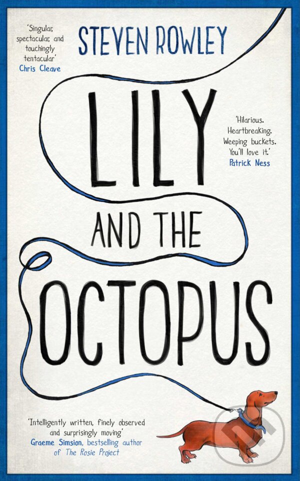 Kniha: Lily and the Octopus (Steven Rowley). Simon & Schuster, 2016 Kniha: Lily and the Octopus (Steven Rowley). Simon & Schuster, 2016