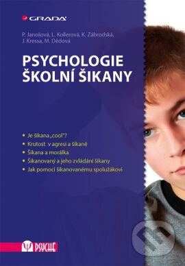 Kniha: Psychologie školní šikany (Autorský kolektív). Grada, 2016 Kniha: Psychologie školní šikany (Autorský kolektív). Grada, 2016