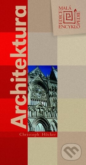 Kniha: Architektura (Christoph Höcker). CPRESS, 2004 Kniha: Architektura (Christoph Höcker). CPRESS, 2004