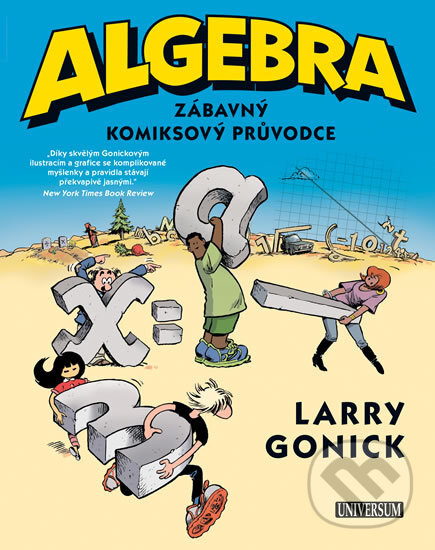 Kniha: Algebra - Zábavný komiksový průvodce (Larry Gonick). Universum, 2016 Kniha: Algebra - Zábavný komiksový průvodce (Larry Gonick). Universum, 2016