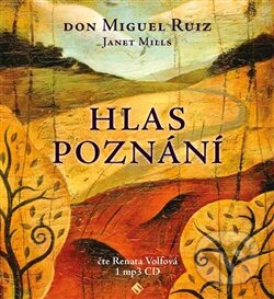Audiokniha: Hlas poznání (Don Miguel Ruiz). Tympanum, 2016 Audiokniha: Hlas poznání (Don Miguel Ruiz). Tympanum, 2016