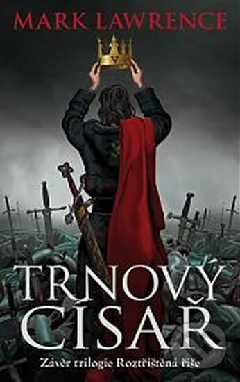 Kniha: Trnový císař (Mark Lawrence). Talpress, 2016 Kniha: Trnový císař (Mark Lawrence). Talpress, 2016
