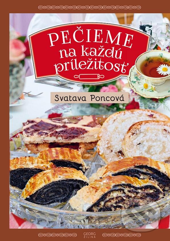 Kniha: Pečieme na každú príležitosť (Svatava Poncová). Georg, 2016 Kniha: Pečieme na každú príležitosť (Svatava Poncová). Georg, 2016