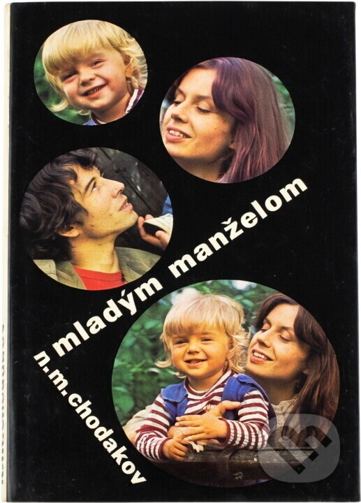 Kniha: Mladým manželom (Naum Moisejevič Chodakov). Osveta, 1975 Kniha: Mladým manželom (Naum Moisejevič Chodakov). Osveta, 1975