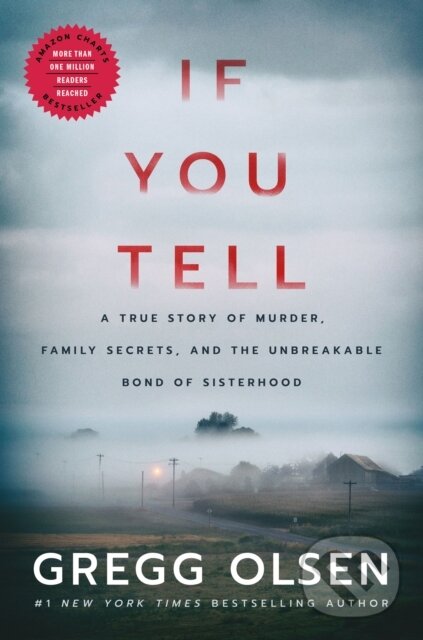 Kniha: If You Tell (Gregg Olsen). Thomas & Mercer, 2019 Kniha: If You Tell (Gregg Olsen). Thomas & Mercer, 2019