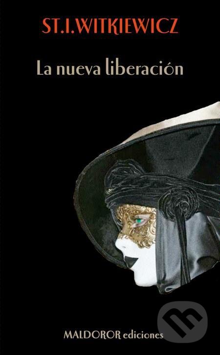 E-kniha: La nueva liberacion (Stanislaw Ignacy Witkiewicz). Quadrom E-kniha: La nueva liberacion (Stanislaw Ignacy Witkiewicz). Quadrom