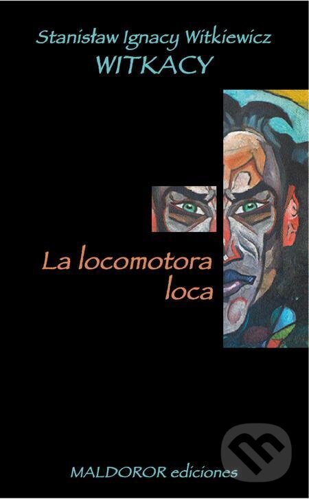E-kniha: La locomotora loca (Stanislaw Ignacy Witkiewicz). Quadrom E-kniha: La locomotora loca (Stanislaw Ignacy Witkiewicz). Quadrom