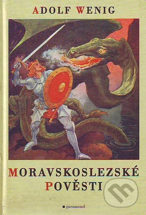 Kniha: Moravskoslezské pověsti (Adolf Wenig). Garamond, 1999 Kniha: Moravskoslezské pověsti (Adolf Wenig). Garamond, 1999