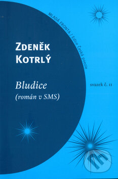 Kniha: Bludice (Zdeněk Kotrlý). Mladá fronta, 2005 Kniha: Bludice (Zdeněk Kotrlý). Mladá fronta, 2005