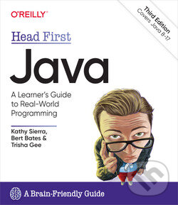 Kniha: Head First Java (Bert Bates, Kathy Sierra a Trisha Gee). O´Reilly, 2022 Kniha: Head First Java (Bert Bates, Kathy Sierra a Trisha Gee). O´Reilly, 2022