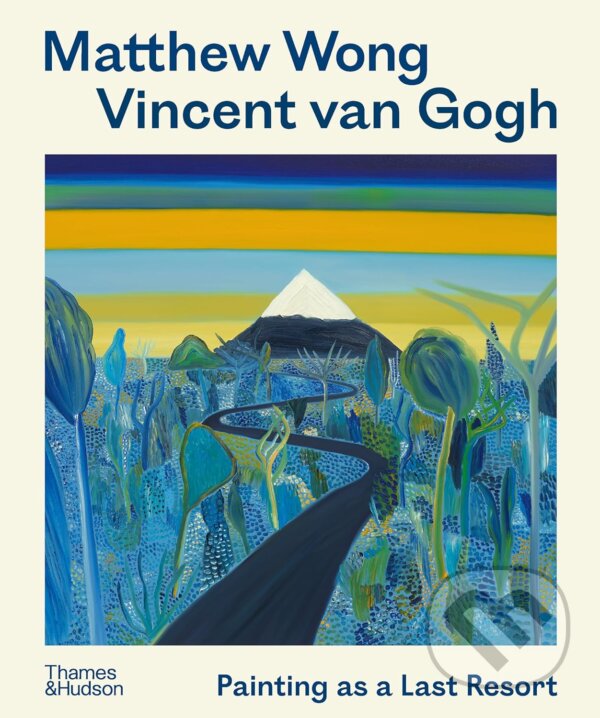 Matthew Wong - Vincent van Gogh - Kenny Schachter, Joost van der Hoeven, Richard Schiff, John Yau, Thames & Hudson, 2024