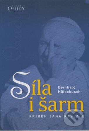 Kniha: Síla i šarm (Bernhard Hülsebusch). Karmelitánské nakladatelství, 2003 Kniha: Síla i šarm (Bernhard Hülsebusch). Karmelitánské nakladatelství, 2003