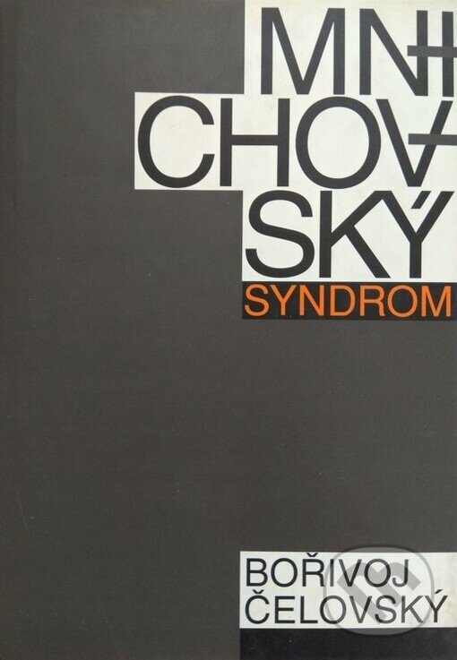 Kniha: Mnichovský syndrom (Bořivoj Čelovský). Tilia, 2000 Kniha: Mnichovský syndrom (Bořivoj Čelovský). Tilia, 2000