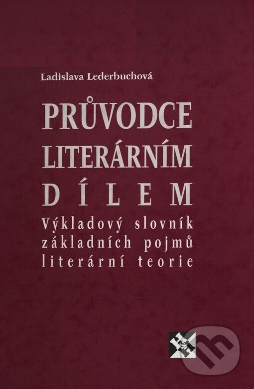 Kniha: Průvodce literárním dílem (Ladislava Lederbuchová). H+H, 2003 Kniha: Průvodce literárním dílem (Ladislava Lederbuchová). H+H, 2003
