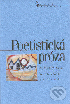 Kniha: Poetistická próza (Karel Konrád). Nakladatelství Lidové noviny, 2002 Kniha: Poetistická próza (Karel Konrád). Nakladatelství Lidové noviny, 2002