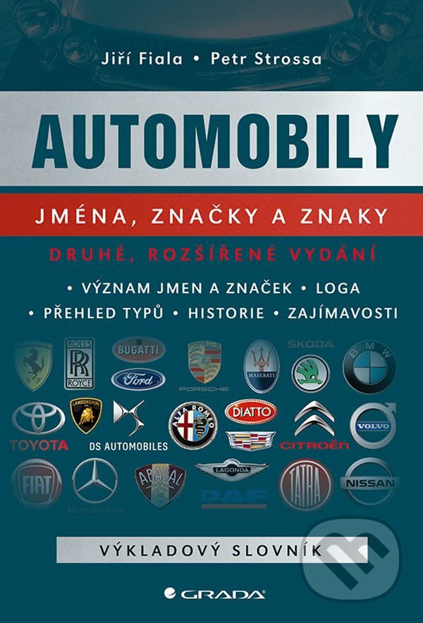 Kniha: Automobily: jména, značky a znaky (Jiří Fiala a Petr Strossa). Grada, 2024 Kniha: Automobily: jména, značky a znaky (Jiří Fiala a Petr Strossa). Grada, 2024