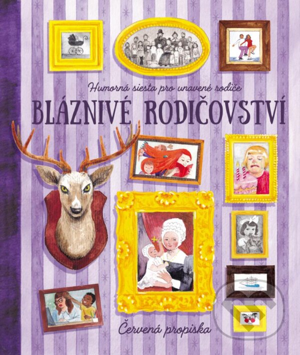 Kniha: Bláznivé rodičovství (Červená propiska). Universum, 2024 Kniha: Bláznivé rodičovství (Červená propiska). Universum, 2024