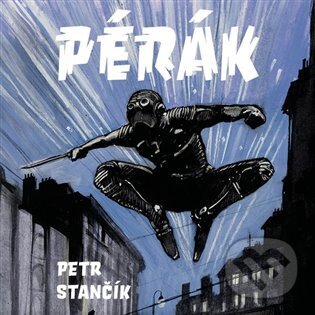 Audiokniha: Pérák (Petr Stančík). Tympanum, 2024 Audiokniha: Pérák (Petr Stančík). Tympanum, 2024