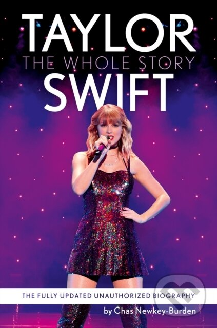 Kniha: Taylor Swift (Chas Newkey-Burden). HarperCollins, 2024 Kniha: Taylor Swift (Chas Newkey-Burden). HarperCollins, 2024
