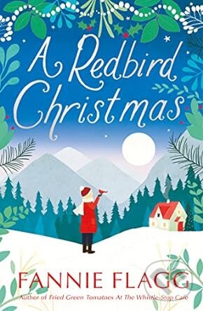 Kniha: Redbird Christmas (Fannie Flagg). Vintage, 2005 Kniha: Redbird Christmas (Fannie Flagg). Vintage, 2005