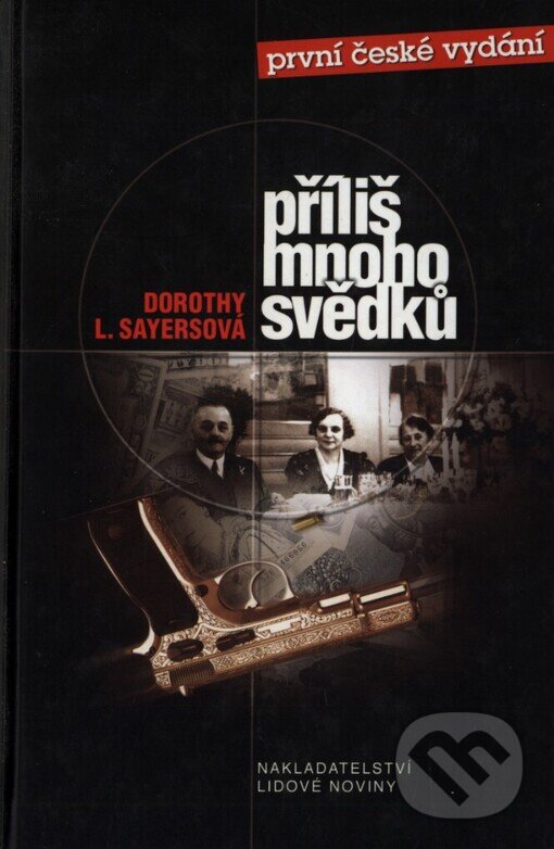 Kniha: Příliš mnoho svědků (Dorothy L. Sayers). Nakladatelství Lidové noviny, 2005 Kniha: Příliš mnoho svědků (Dorothy L. Sayers). Nakladatelství Lidové noviny, 2005
