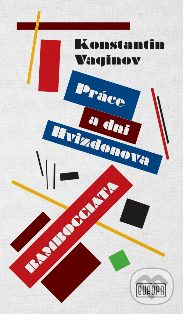 Kniha: Práce a dni Hvizdonova, Bombocciada (Konstantin Vaginov). Európa, 2024 Kniha: Práce a dni Hvizdonova, Bombocciada (Konstantin Vaginov). Európa, 2024