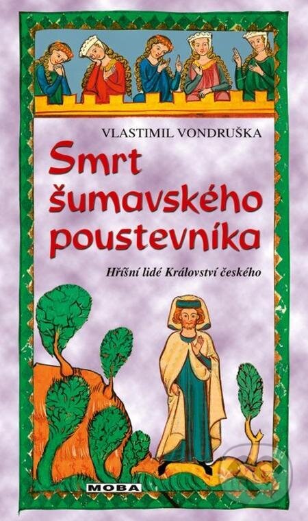 E-kniha: Smrt šumavského poustevníka (Vlastimil Vondruška). Moba, 2024 E-kniha: Smrt šumavského poustevníka (Vlastimil Vondruška). Moba, 2024