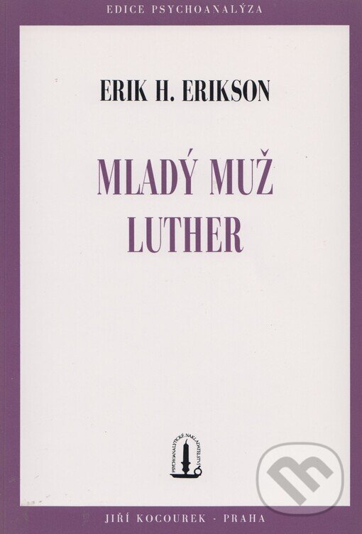 Kniha: Mladý muž Luther (Erik H. Erikson). Psychoanalytické nakl. J. Koco, 1999 Kniha: Mladý muž Luther (Erik H. Erikson). Psychoanalytické nakl. J. Koco, 1999