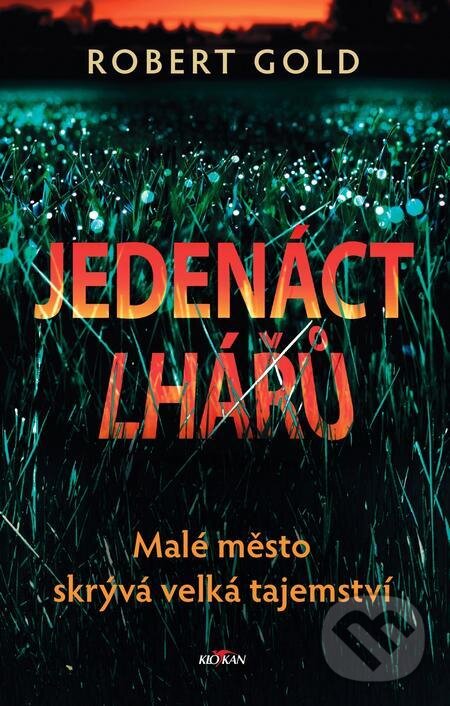 E-kniha: Jedenáct lhářů (Robert Gold). Alpress, 2024 E-kniha: Jedenáct lhářů (Robert Gold). Alpress, 2024