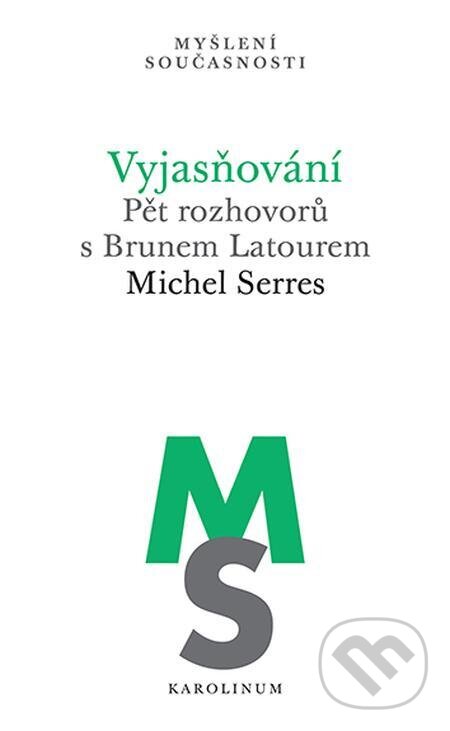E-kniha: Vyjasňování (Michel Serres). Karolinum, 2024 E-kniha: Vyjasňování (Michel Serres). Karolinum, 2024