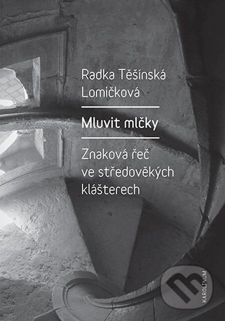 E-kniha: Mluvit mlčky (Radka Těšínská Lomičková). Karolinum, 2024 E-kniha: Mluvit mlčky (Radka Těšínská Lomičková). Karolinum, 2024