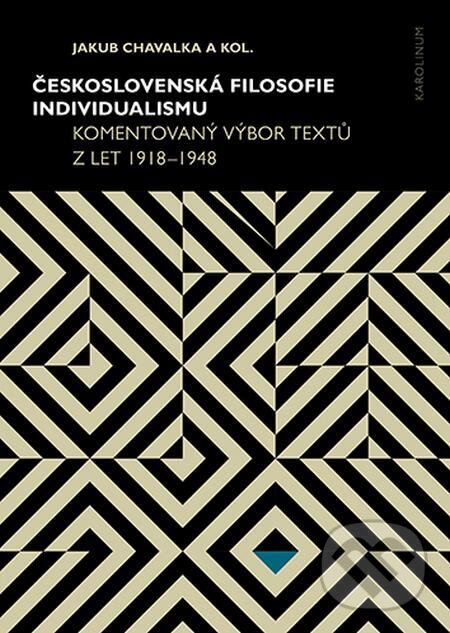 E-kniha: Československá filosofie individualismu (Jakub Chavalka). Karolinum, 2024 E-kniha: Československá filosofie individualismu (Jakub Chavalka). Karolinum, 2024